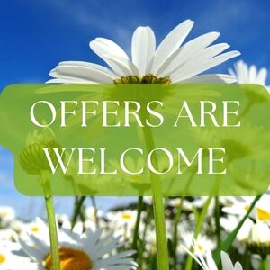 REASONABLE OFFERS ARE ALWAYS WELCOME